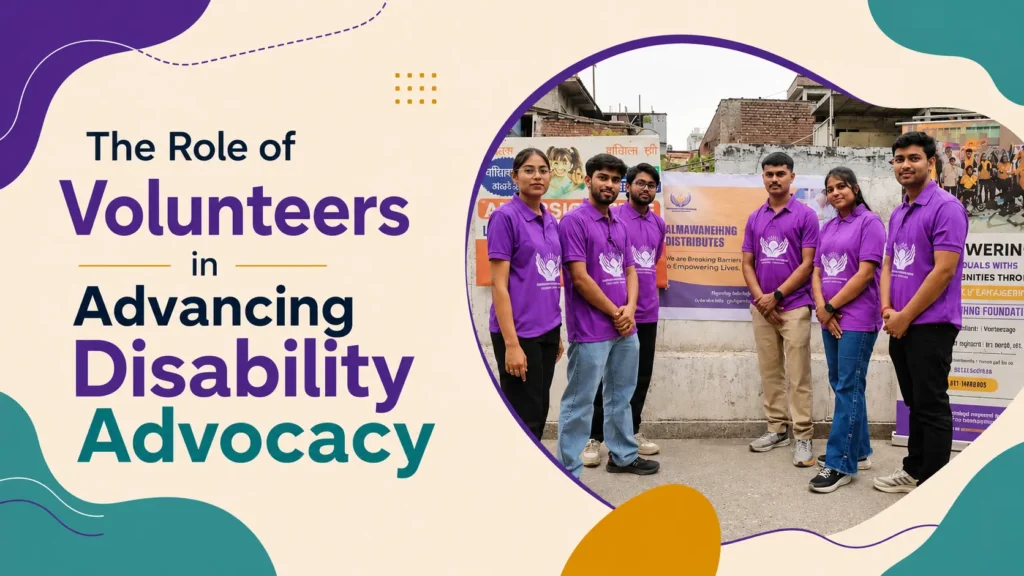 The Role of Volunteers in Advancing Disability Advocacy