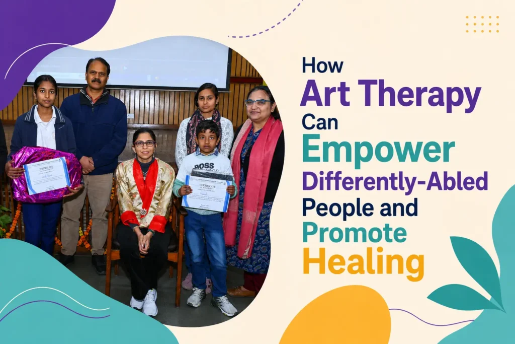 How Art Therapy Can Empower Differently-Abled People and Promote Healing