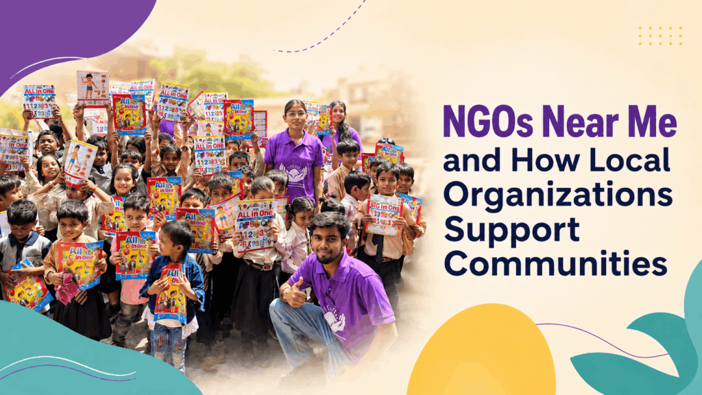 NGOs Near Me and How Local Organizations Support Communities