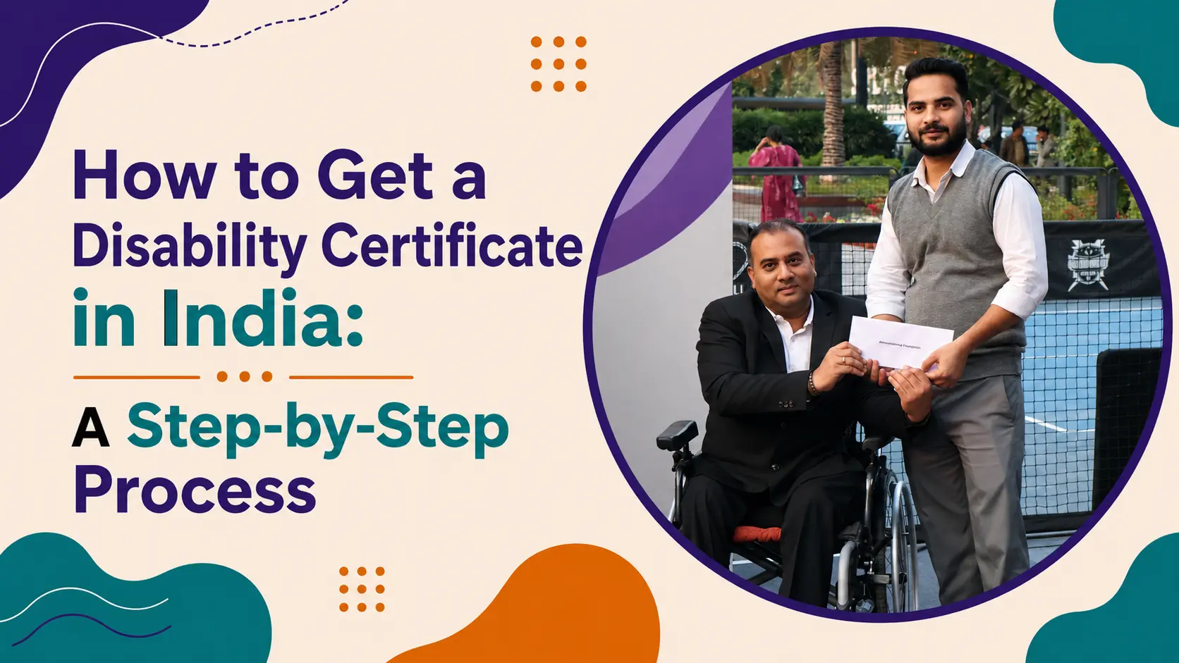 How to Get a Disability Certificate in India: A Step-by-Step Process